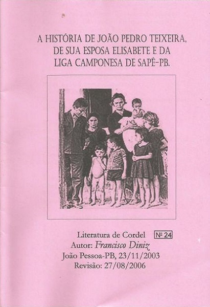 A história de João Pedro Teixeira, de sua esposa Elisabete e da Liga Camponesa de Sapé-PB.